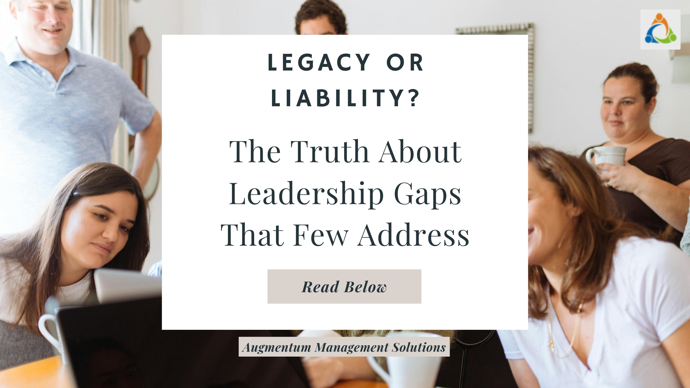 Legacy or liability? Close leadership gaps and build a future-ready succession plan with Augmentum Management Solutions.