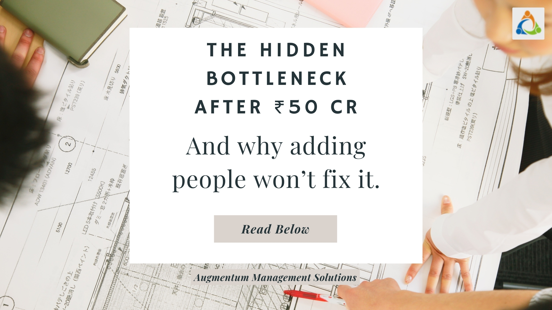 Featured image with the text ‘The Hidden Bottleneck After ₹50 Cr – And why adding people won’t fix it’, highlighting the role of process architecture in overcoming founder fatigue and enabling scalable growth.