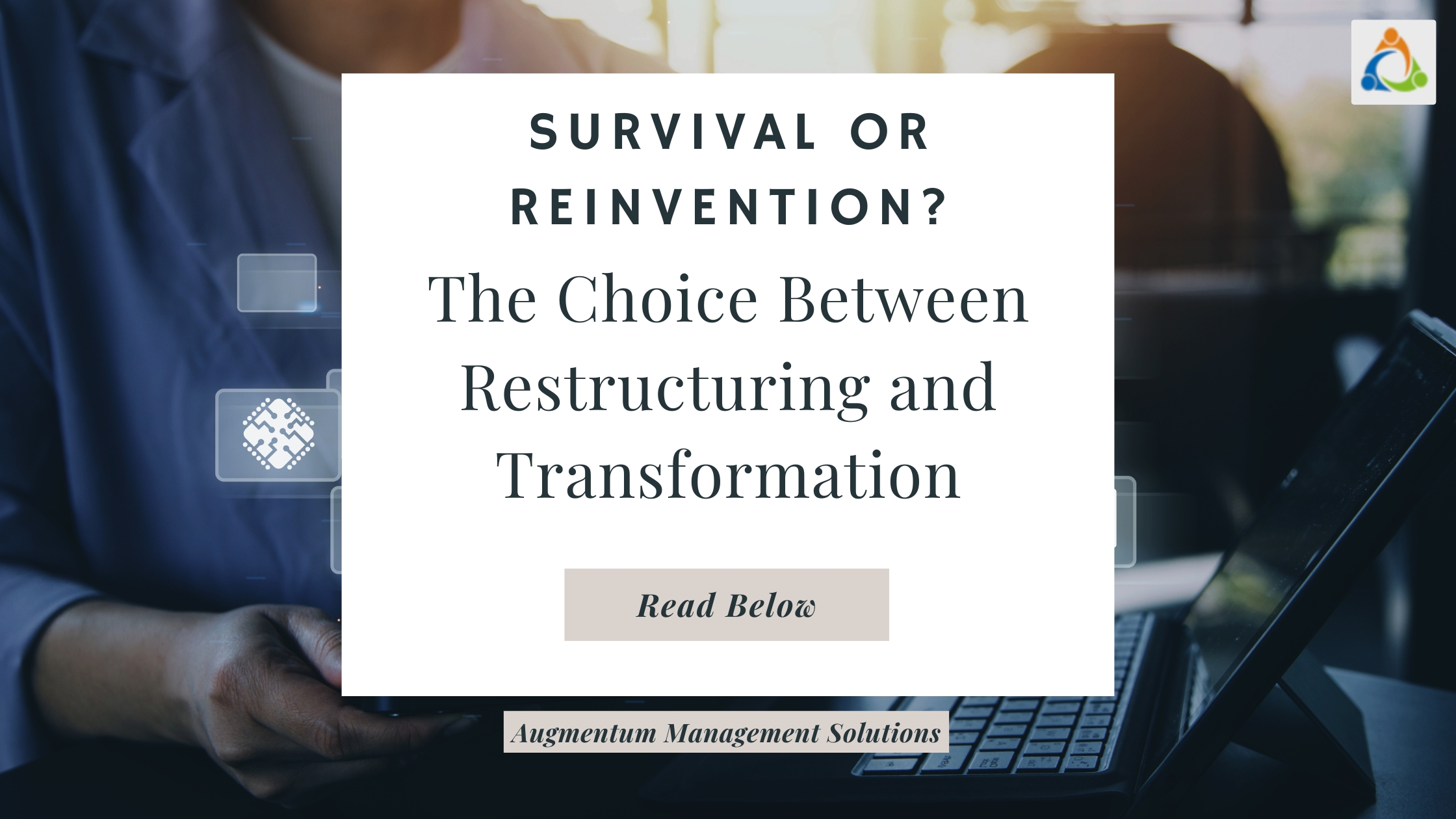Featured image with text ‘Survival or Reinvention? The Choice Between Restructuring and Transformation,’ highlighting the contrast between short-term restructuring and long-term business transformation for sustainable growth.