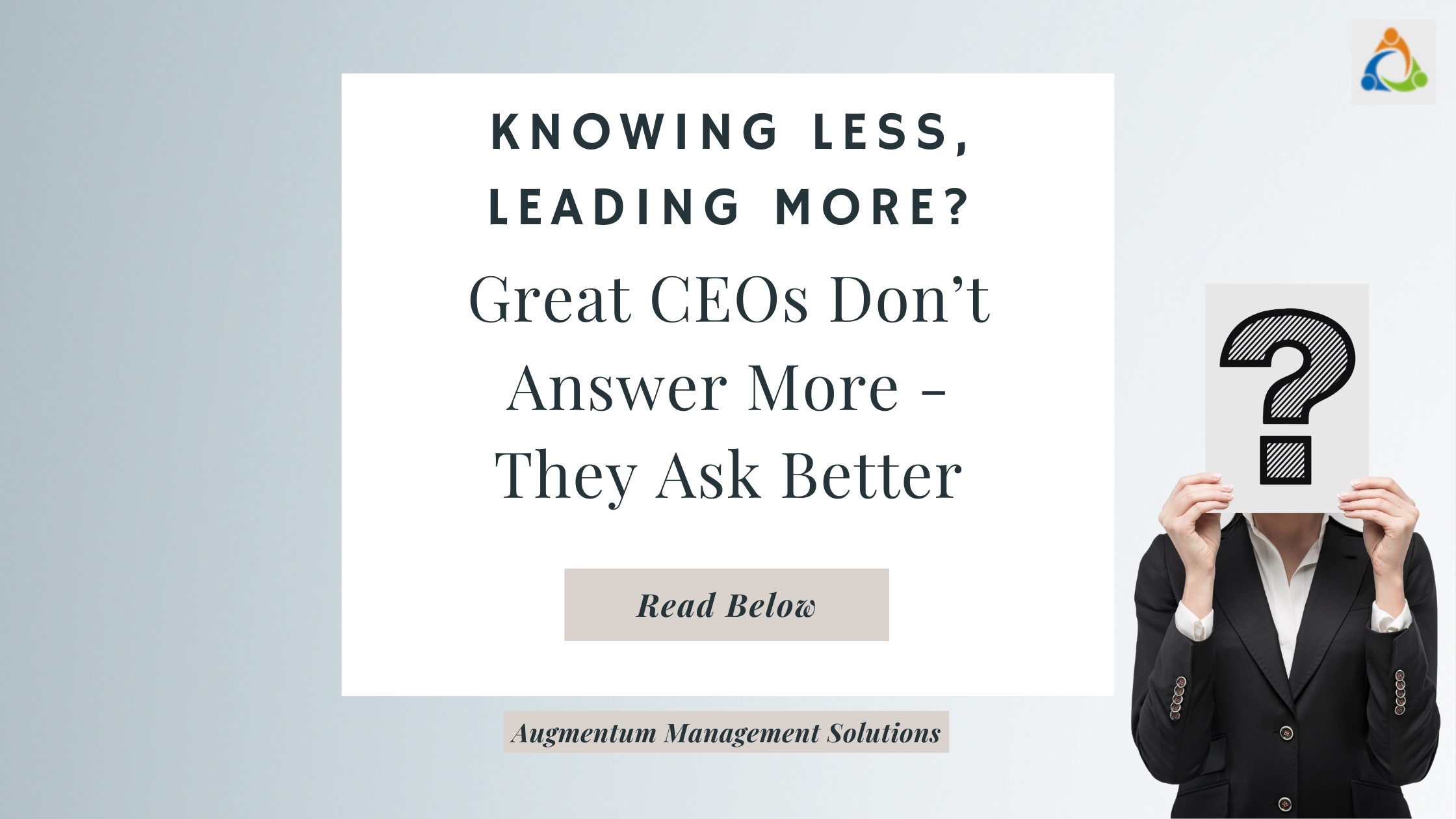 Great CEOs don’t lead by knowing everything - they lead by asking better questions and building clarity.