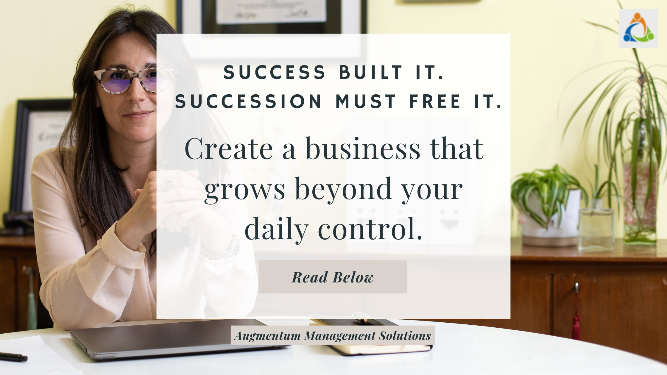 Founder succession planning themed image with the message “Success built it. Succession must free it. Create a business that grows beyond your daily control.”